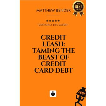 Credit Leash: Taming The Beast of Credit Card Debt - 1