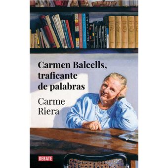 Carmen Balcells, traficante de palabras
