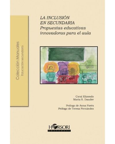 Horsori Coral La Inclusión En Secundaria. Propuestas Innovadoras - Elizondo (Autor)