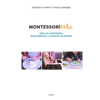 Montessorizate. Libro de actividades para hacer en familia