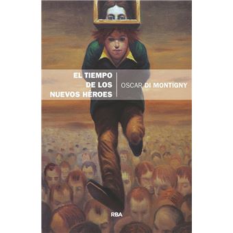 El tiempo de los nuevos héroes