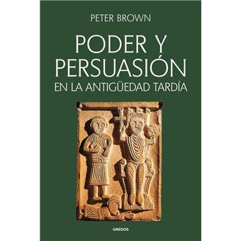 Poder y persuasión en la Antigüedad tardía