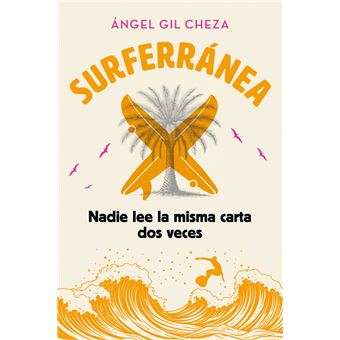 Surferránea 3. Nadie Lee La Misma Carta Dos Veces