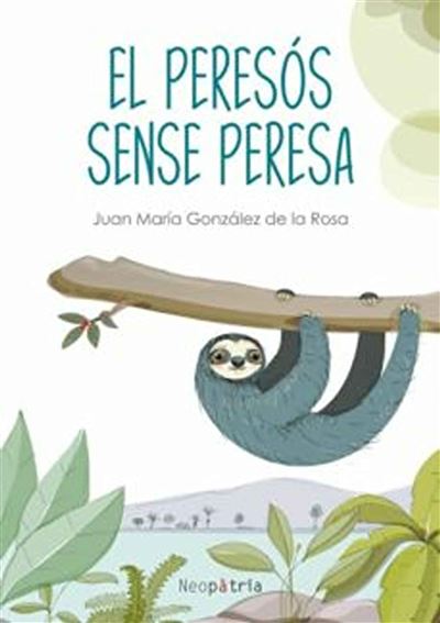 El peresós sense peresa -  Juan María González de la Rosa (Autor)