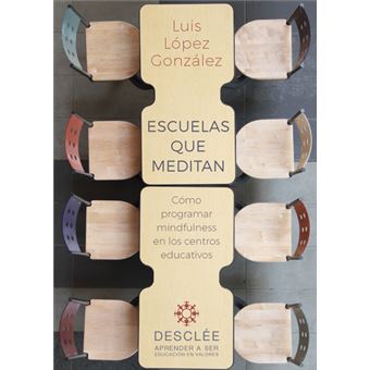 Escuelas que meditan. Cómo programar mindfulness en los centros educativos