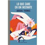 Lo Que Cabe En Un Instante