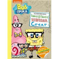 Bob Esponja. Cuaderno para imaginar, dibujar, crear (Bob Esponja. Actividades)