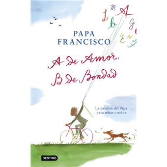 A De Amor, B De Bondad - Jorge Mario Bergoglio - Papa Francisco I · 5% ...