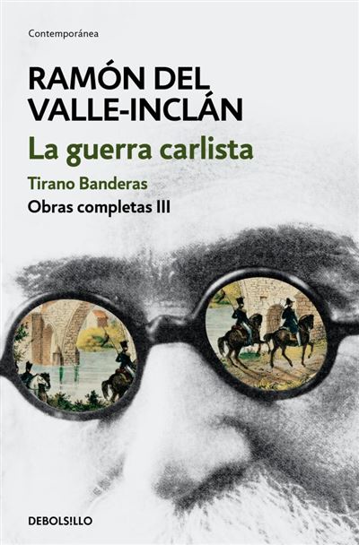 Obras completas Valle-Inclán 3: La guerra carlista / Tirano BanderasLa guerra carlista. Tirano Banderas (Obras completas Valle-Inclán 3) - ePub