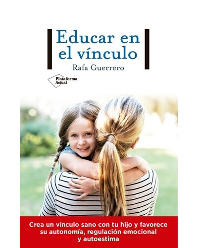 Plataforma Editorial Claras Educar En El Vínculo - Rafael Guerrero (Autor)