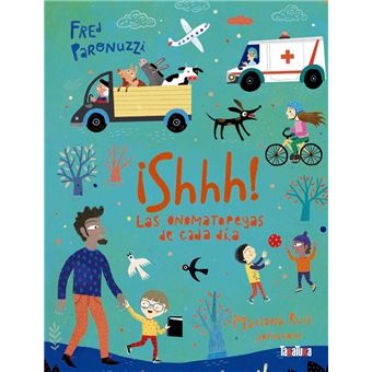 Shhh! Las Onomatopeyas De Cada Dia Fred Paronuzzi 5 en libros Fnac