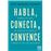 Habla Conecta Y Convence