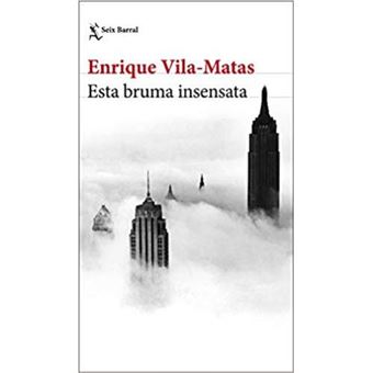 Esta bruma insensata