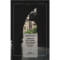 Cronicas dun tempo escondido. Pontevedra 1930-1960