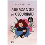 Abrazando mi oscuridad