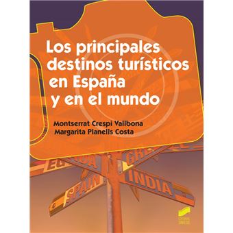 Los principales destinos turísticos en España y en el mundo