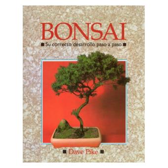 Bonsai. correcto desarrollo paso a - PIKE, DAVE -5% en libros | FNAC