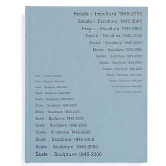Escala: Escultura 1945-2000