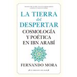 La Tierra Del Despertar-Cosmologia Y Poetica En Ibn Arabi