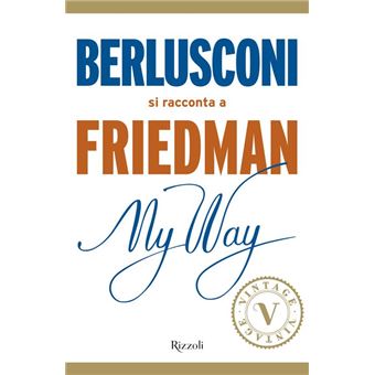 My Way. Berlusconi si racconta a Friedman (VINTAGE) - 1