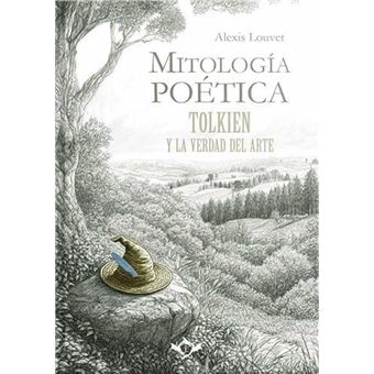 Mitologia Poetica Tolkien Y La Verdad Del Arte