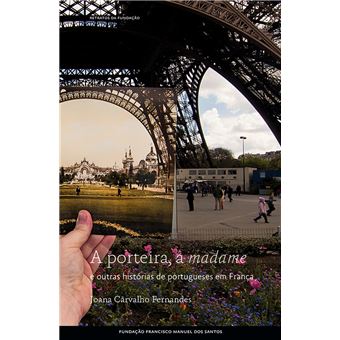 A Porteira, a madame e outras histórias de portugueses em França - 1