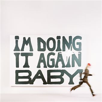 I m doing it again baby
