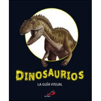Dinosaurios la guía visual