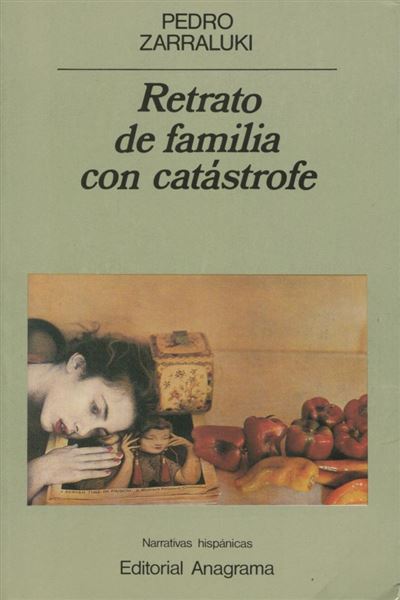 Editorial Anagrama S.a. Hombre Retrato De Familia Con Catástrofe