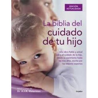 La biblia del cuidado de tu hijo