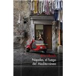 Nápoles, el fuego del Mediterráneo