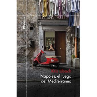 Nápoles, el fuego del Mediterráneo