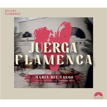 Maria Del Tango. Juerga Flamenca - CD