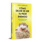 Cómo dejar de ser tu peor enemigo (edición especial limitada