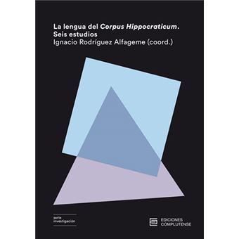 La Lengua Del Corpus Hippocraticum. Seis Estudios - 1