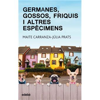 Germanes Gossos, Friquis i Altres espècimens