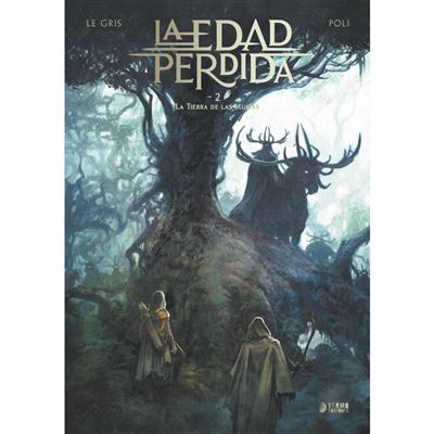 Yermo Gris La Edad Perdida 2 La Tierra De Las Jaurias - Didier Poli (Autor), Jerome Le (Autor)