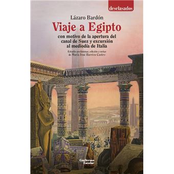Viaje A Egipto Con Motivo De La Apertura Del Canal De Suez Y