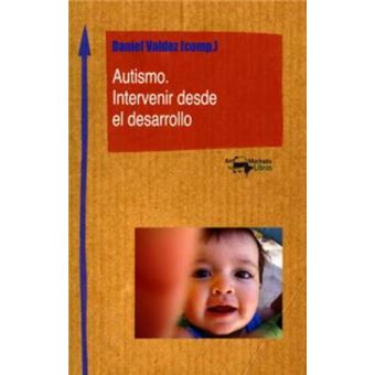 Autismo. Intervenir desde el desarrollo