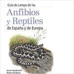 Guía de los anfibios y reptiles de España y de Europa