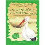 Como Engañar A La Cigüeña Ñiki