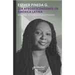 Ser Afrodescendiente En America Latina