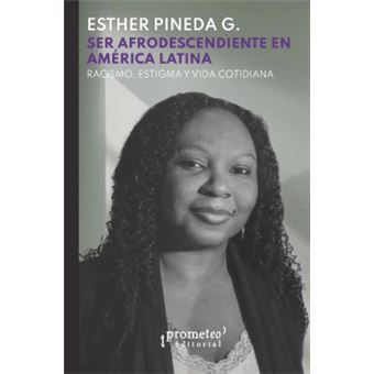 Ser Afrodescendiente En America Latina