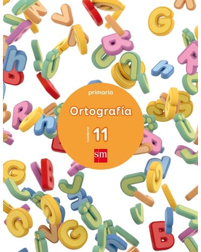 Sm Cuaderno 11 De Ortografía. Primaria