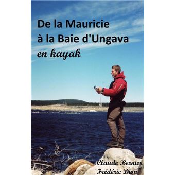 De la Mauricie à la Baie d'Ungava en kayak - 1