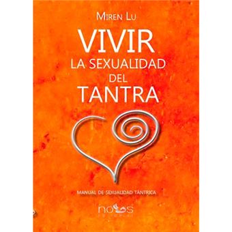 Vivir la sexualidad del Tantra - Miren Lu Guinea Diaz De Corcuera -5% ...