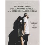 Reconocer Y Superar Las Relaciones Toxicas Y La Dependencia