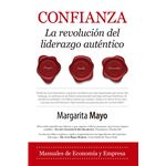 Confianza-La Revolucion Del Liderazgo Autentico