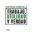Trabajo- utilidad y verdad
