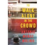 To walk alone in the crowd